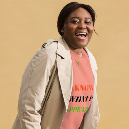 KNOW WHAT IS HAPPENING! Unisex Premium Sweatshirt by SobG Designs