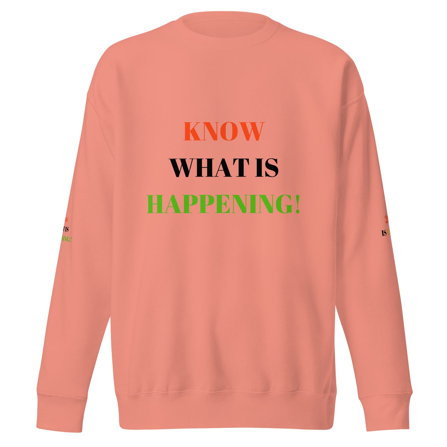 KNOW WHAT IS HAPPENING! Unisex Premium Sweatshirt by SobG Designs
