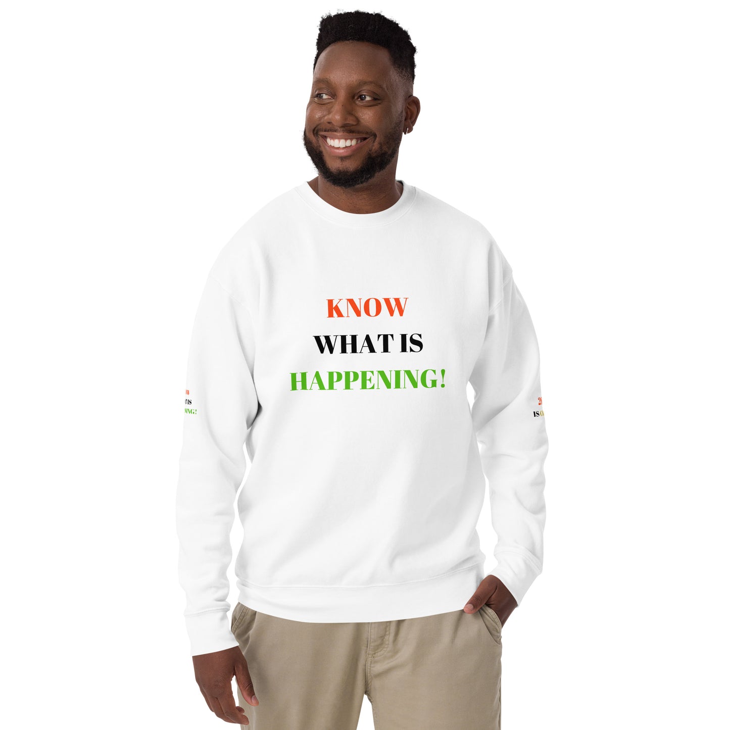 KNOW WHAT IS HAPPENING! Unisex Premium Sweatshirt by SobG Designs