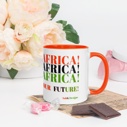 AFRICA! AFRICA! AFRICA! OUR FUTURE! Mug with Color Inside by SobG Designs